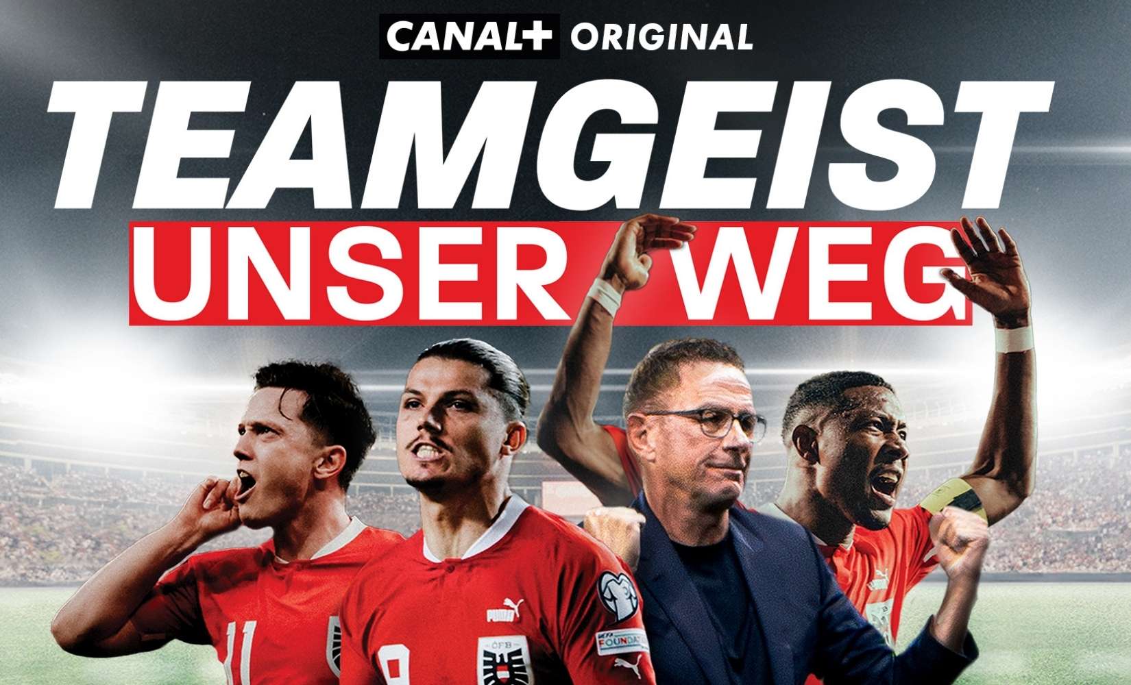 Plakat des CANAL+ Originals 'Teamgeist Unser Weg': Marko Arnautović, Marcel Sabitzer, Trainer Ralf Rangnick und David Alaba im Stadion, vereint für das österreichische Nationalteam