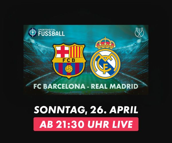  Vereinswappen von Real Madrid und FC Barcelona nebeneinander, darunter das Datum „Samstag 26. April“ und der Hinweis „Ab 21:30 Uhr live