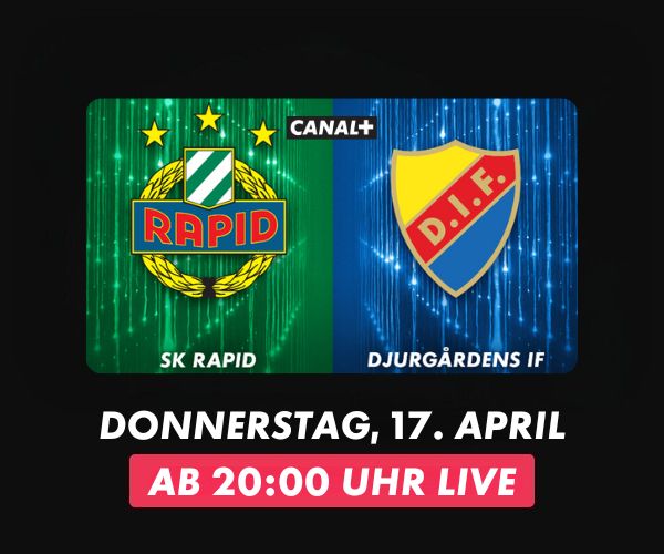 Ankündigung des Fußballspiels SK Rapid gegen Djurgårdens IF, live am Donnerstag, 17. April ab 20:00 Uhr auf CANAL+