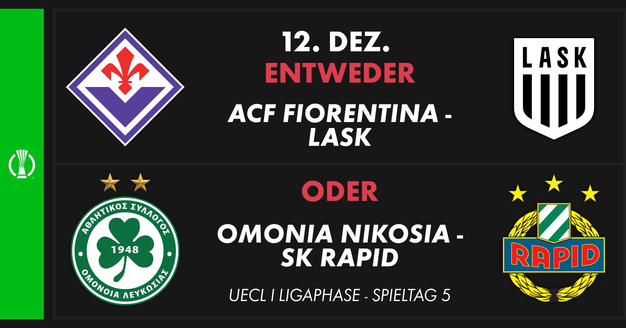 Ankündigung für den 12. Dezember: Entweder ACF Fiorentina gegen LASK oder Omonia Nikosia gegen SK Rapid, UECL Ligaphase, Spieltag 5.