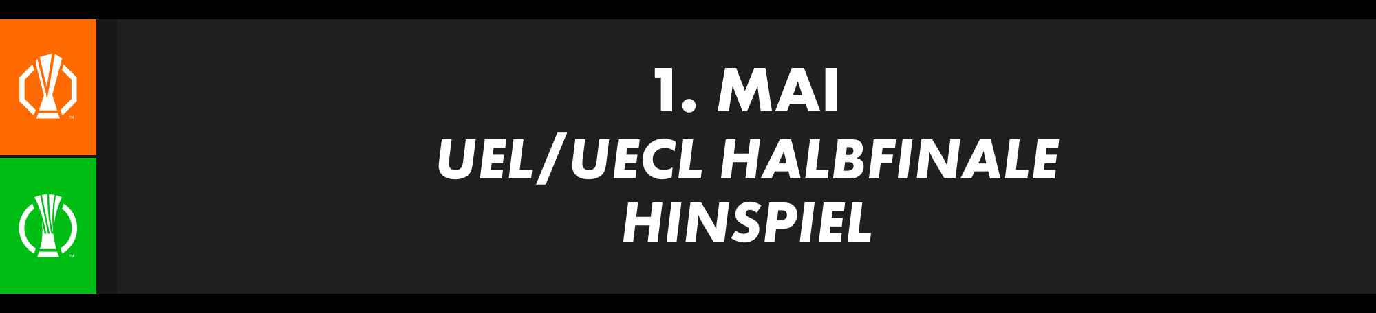 1. Mai: UEFA Europa League und UEFA Europa Conference League Halbfinale, Hinspiel.