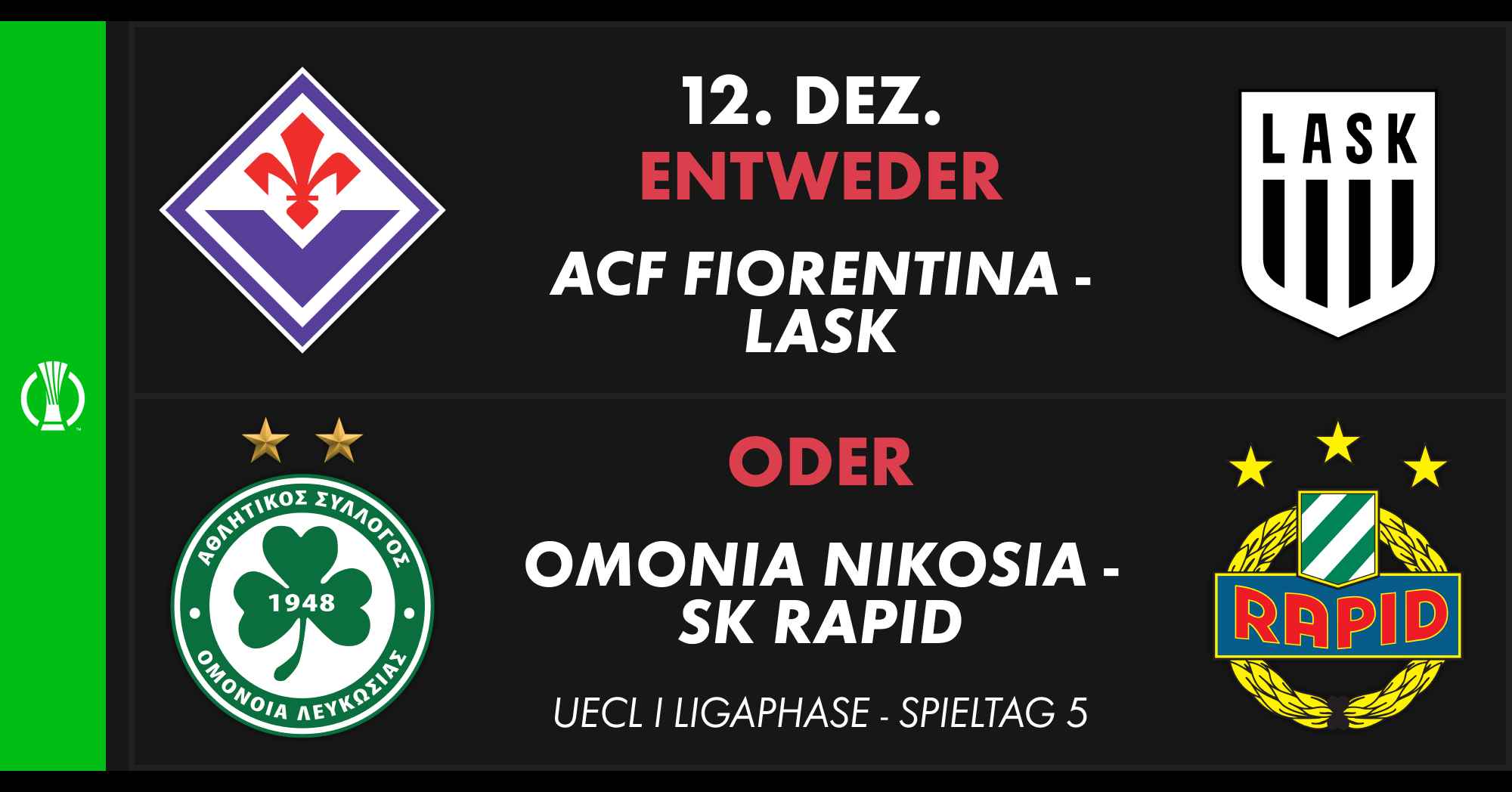 Ankündigung für den 12. Dezember: Entweder ACF Fiorentina gegen LASK oder Omonia Nikosia gegen SK Rapid, UECL Ligaphase, Spieltag 5.